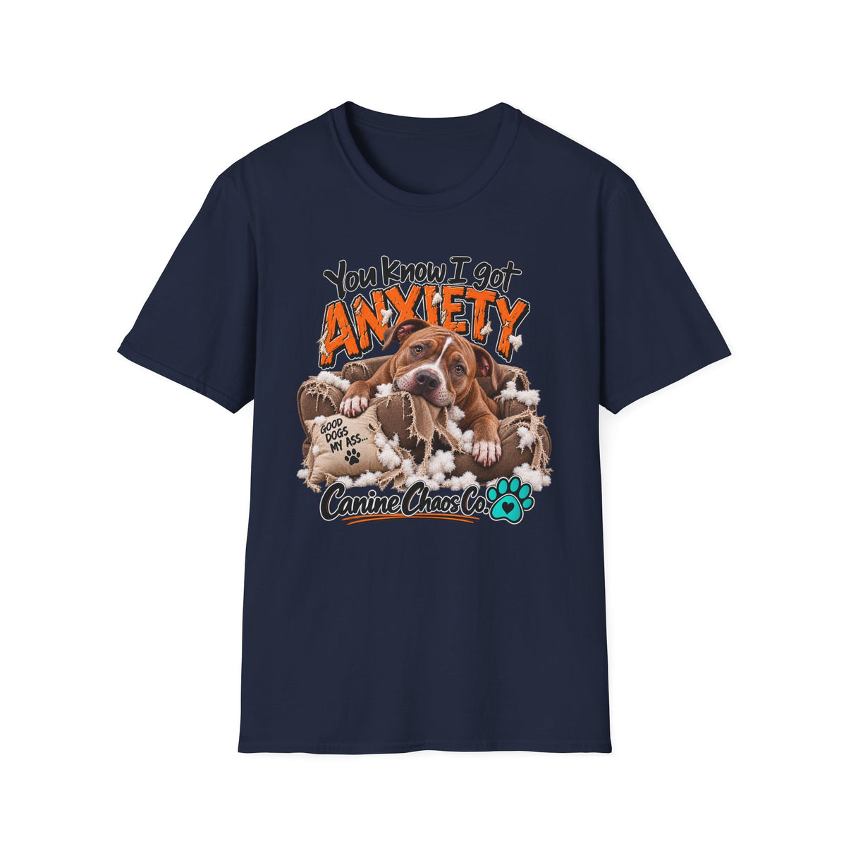 You Know I Got Anxiety - Dog Graphic T-Shirt