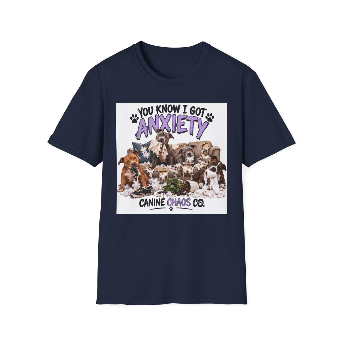 T-Shirt — "You Know I Got Anxiety" Cute Rescue Dogs Graphic Tee — Canine Chaos Co.